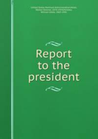 Report to the president