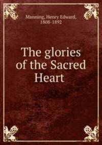 The glories of the Sacred Heart