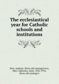The ecclesiastical year for Catholic schools and institutions