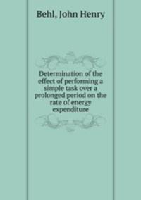 Determination of the effect of performing a simple task over a prolonged period on the rate of energy expenditure.