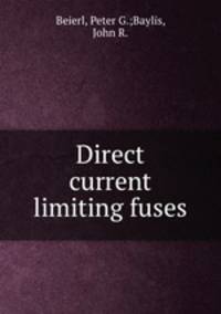 Direct current limiting fuses
