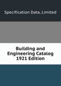 Building and Engineering Catalog 1921 Edition