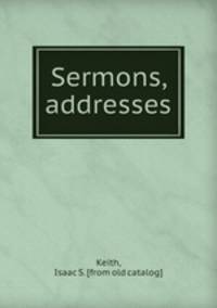 Sermons, addresses