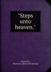 "Steps unto heaven."