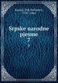 Srpske narodne pjesme. 7