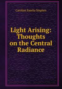Light Arising: Thoughts on the Central Radiance