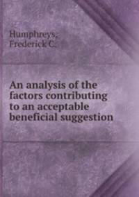 An analysis of the factors contributing to an acceptable beneficial suggestion.
