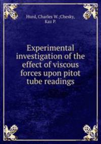 Experimental investigation of the effect of viscous forces upon pitot tube readings
