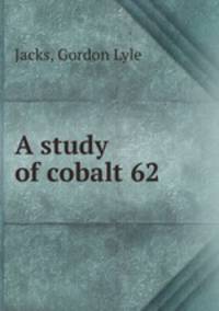 A study of cobalt 62.