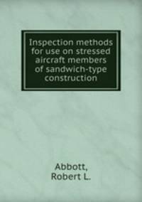 Inspection methods for use on stressed aircraft members of sandwich-type construction.