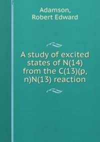 A study of excited states of N(14) from the C(13)(p,n)N(13) reaction.