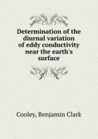 Determination of the diurnal variation of eddy conductivity near the earth`s surface.