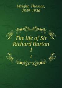 The life of Sir Richard Burton. 1