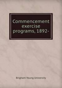 Commencement exercise programs, 1892-