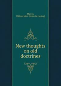 New thoughts on old doctrines