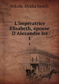 L`impratrice Elisabeth, pouse D`Alexandre Ier. 1