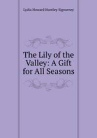 The Lily of the Valley: A Gift for All Seasons