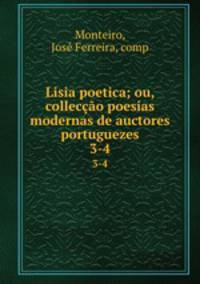 Lisia poetica; ou, colleco poesias modernas de auctores portuguezes. 3-4