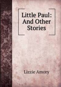 Little Paul: And Other Stories