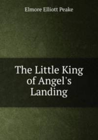 The Little King of Angel`s Landing