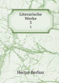 Literarische Werke. 3