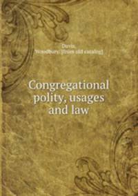 Congregational polity, usages and law