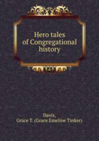Hero tales of Congregational history