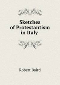 Sketches of Protestantism in Italy