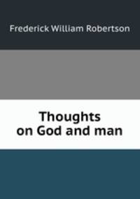 Thoughts on God and man