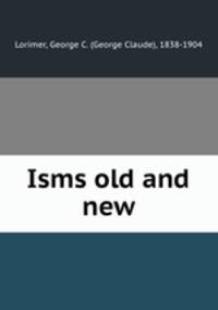 Isms old and new