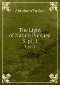 The Light of Nature Pursued. 3, pt. 1