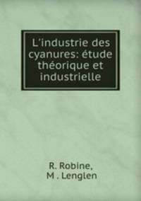 L`industrie des cyanures: tude thorique et industrielle