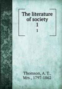 The literature of society. 1