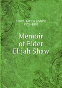 Memoir of Elder Elijah Shaw