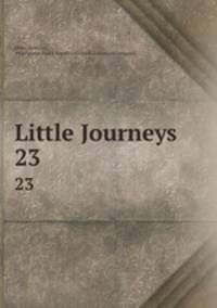 Little Journeys .. 23