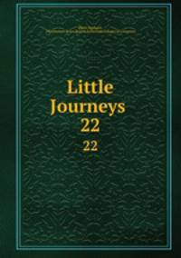 Little Journeys .. 22