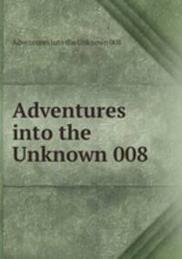 Adventures into the Unknown 008