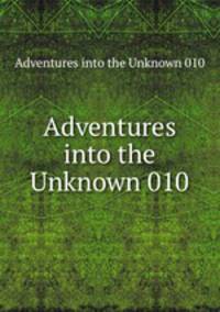 Adventures into the Unknown 010
