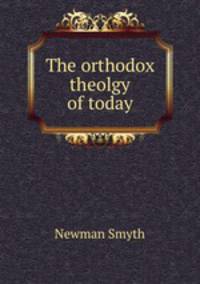 The orthodox theolgy of today