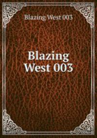 Blazing West 003