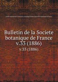 Bulletin de la Societe botanique de France.. v.33 (1886)