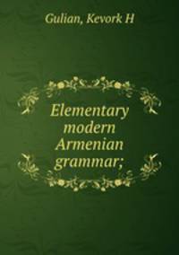 Elementary modern Armenian grammar;
