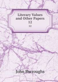 Literary Values and Other Papers. 12