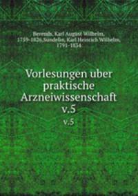 Vorlesungen uber praktische Arzneiwissenschaft. v.5