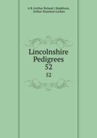 Lincolnshire Pedigrees. 52