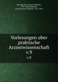 Vorlesungen uber praktische Arzneiwissenschaft. v.9
