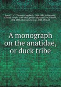A monograph on the anatidae, or duck tribe