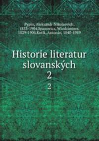 Historie literatur slovanskch. 2