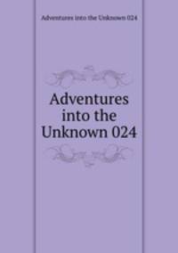 Adventures into the Unknown 024