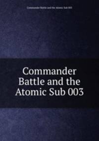 Commander Battle and the Atomic Sub 003